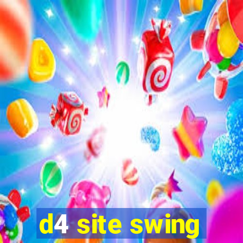 d4 site swing